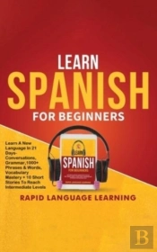 Learn Spanish For Beginners: Learn A New