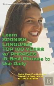 Learn Spanish Language Top 100 Verbs W/ Phrases