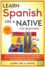 Learn Spanish Like A Native For Beginner