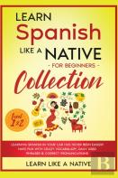 Learn Spanish Like A Native For Beginners Collection - Level 1 &Amp; 2