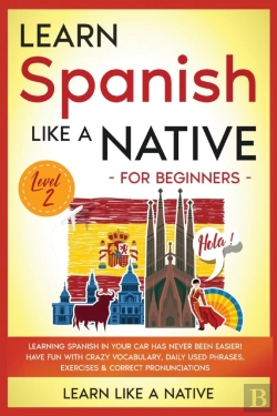 Bertrand.pt - Learn Spanish Like A Native For Beginners - Level 2