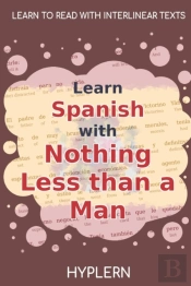 Learn Spanish With Nothing Less Than A M