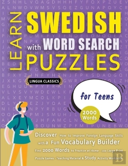 Bertrand.pt - Learn Swedish With Word Search Puzzles For Teens - Discover How To Improve Foreign Language Skills With A  Fun Vocabulary Builder. Find 2000 Words To Practice At Home - 100 Large Print Puzzle Games - 