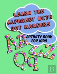 Learn The Alphabet With Dot Markers