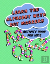 Learn The Alphabet With Dot Markers