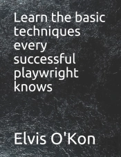 Learn The Basic Techniques Every Successful Playwright Knows
