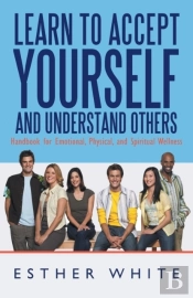 Learn To Accept Yourself And Understand Others