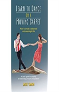 Learn To Dance On A Moving Carpet