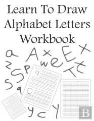 Learn To Draw Alphabet Letters Workbook