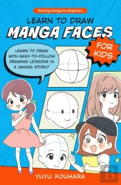 Learn To Draw Manga Faces For Kids