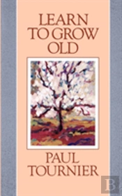Learn To Grow Old