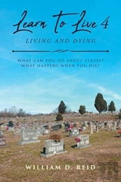 Learn To Live 4: Living And Dying: What