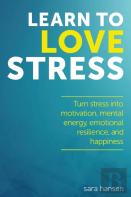 Learn To Love Stress