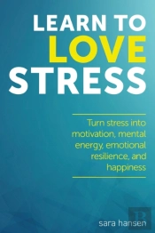 Learn To Love Stress