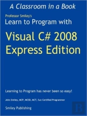Learn To Program With Visual C# 2008 Express