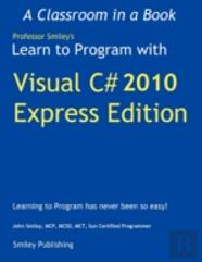 Learn To Program With Visual C# 2010 Express