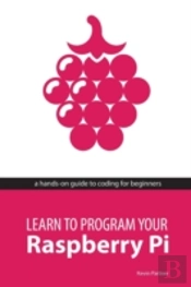 Learn To Program Your Raspberry Pi