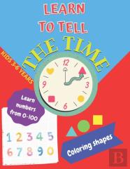 Learn To Tell The Time, Learn Numbers From 0-100, Coloring Shapes 3-6 Years