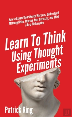 Bertrand.pt - Learn To Think Using Thought Experiments