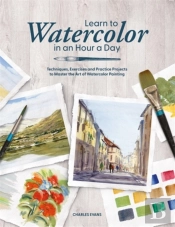 Learn To Watercolor In An Hour A Day