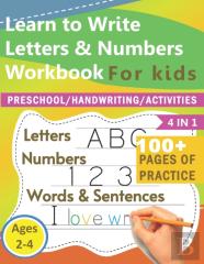 Learn To Write Letters And Numbers Workbook For Kids 2-4