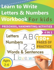 Learn To Write Letters And Numbers Workbook For Kids 2-4
