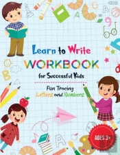 Learn To Write Letters And Numbers Workbook For Kids 3-5