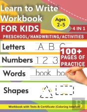 Learn To Write Letters, Numbers, Words Workbook For Kids