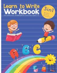 Learn To Write Workbook For Preschool, Kindergarten And Kids Ages 2-5