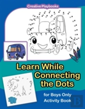 Learn While Connecting The Dots For Boys Only Activity Book
