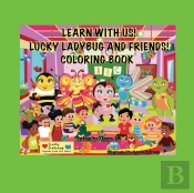 Learn With Me!  Lucky Ladybug And Friends Coloring Book!