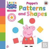 Learn With Peppa: Peppa'S Patterns And Shapes