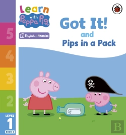 Bertrand.pt - Learn With Peppa Phonics Level 1 Book 3   Got It! And Pips In A Pack (Phonics Reader)
