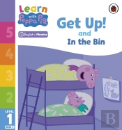 Learn With Peppa Phonics Level 1 Book 4   Get Up! And In The Bin (Phonics Reader)