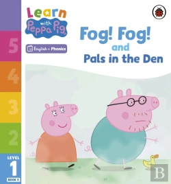 Bertrand.pt - Learn With Peppa Phonics Level 1 Book 5   Fog! Fog! And In The Den (Phonics Reader)