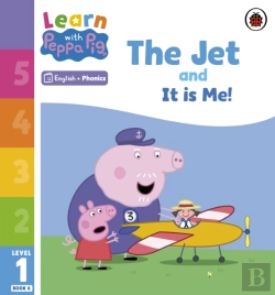 Bertrand.pt - Learn With Peppa Phonics Level 1 Book 6   The Jet And It Is Me! (Phonics Reader)