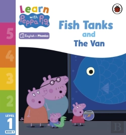 Bertrand.pt - Learn With Peppa Phonics Level 1 Book 9   Fish Tanks And The Van (Phonics Reader)