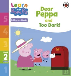 Bertrand.pt - Learn With Peppa Phonics Level 2 Book 2   Dear Peppa And Too Dark! (Phonics Reader)