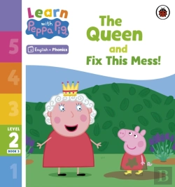 Bertrand.pt - Learn With Peppa Phonics Level 2 Book 3   The Queen And Fix This Mess! (Phonics Reader)