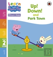 Learn With Peppa Phonics Level 2 Book 4   Up! Down! And Park Town (Phonics Reader)