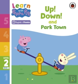 Bertrand.pt - Learn With Peppa Phonics Level 2 Book 4   Up! Down! And Park Town (Phonics Reader)
