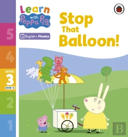 Bertrand.pt - Learn With Peppa Phonics Level 3 Book 12   Stop That Balloon! (Phonics Reader)