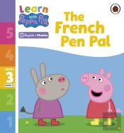 Learn With Peppa Phonics Level 3 Book 15   The French Pen Pal (Phonics Reader)