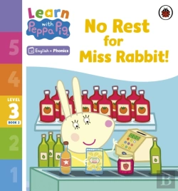 Bertrand.pt - Learn With Peppa Phonics Level 3 Book 2   No Rest For Miss Rabbit! (Phonics Reader)