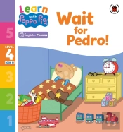 Learn With Peppa Phonics Level 4 Book 12   Wait For Pedro! (Phonics Reader)