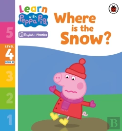 Bertrand.pt - Learn With Peppa Phonics Level 4 Book 21   Where Is The Snow? (Phonics Reader)