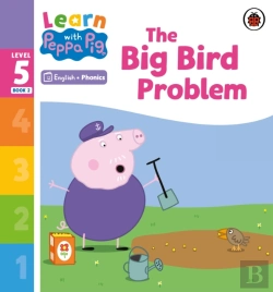 Bertrand.pt - Learn With Peppa Phonics Level 5 Book 2   The Big Bird Problem (Phonics Reader)