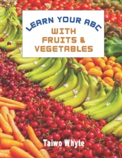 Learn Your Abc With Fruits & Vegetables