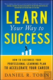 Learn Your Way To Success: How To Customize Your Professional Learning Plan To Accelerate Your Career