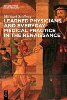 Learned Physicians And Everyday Medical Practice In The Renaissance